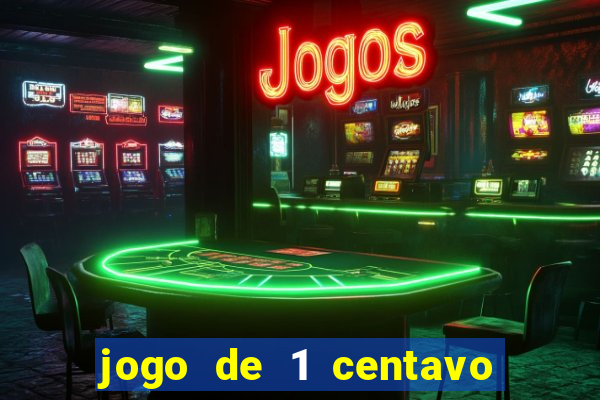 jogo de 1 centavo no esporte da sorte